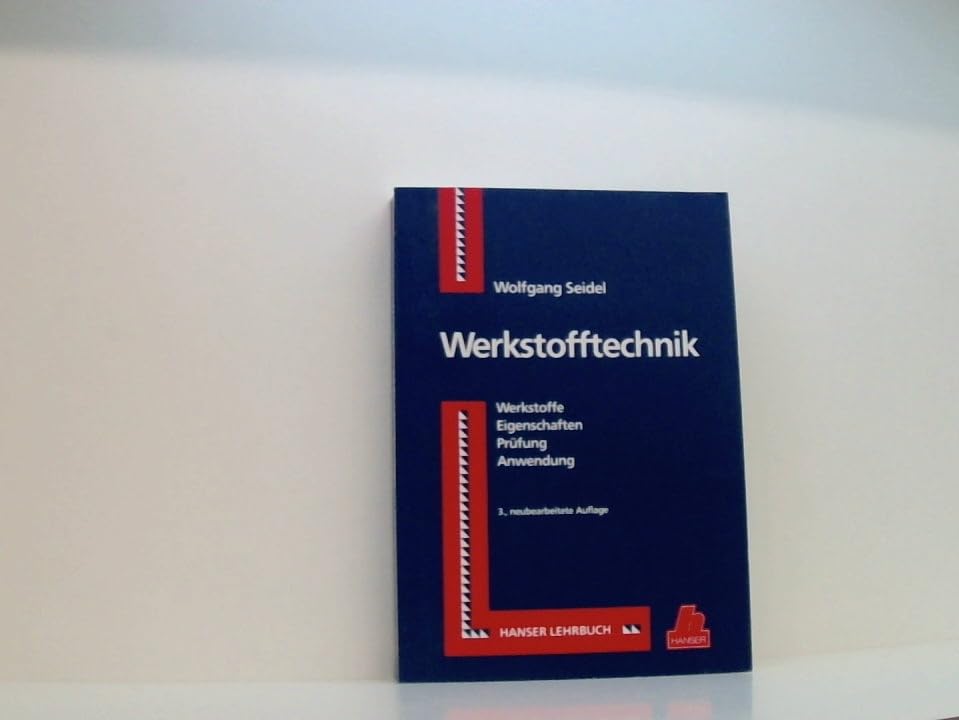 Werkstofftechnik: Werkstoffe - Eigenschaften - Prüfung - Anwendung 3., neubearbeitete Auflage (Lernbücher der Technik: Fachrichtung Elektrotechnik) Business & Technology
