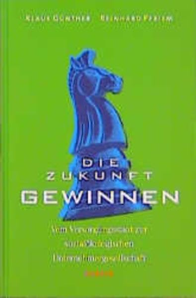 Die Zukunft gewinnen: Vom Versorgungsstaat zur sozialökologischen Unternehmergesellschaft Business, Finance & Career