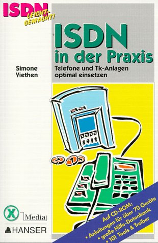 ISDN in der Praxis. Telefone und Tk-Anlagen optimal einsetzen Business & Technology