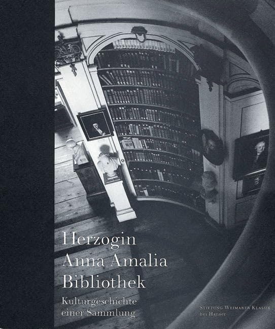 Herzogin Anna Amalia Bibliothek: Kulturgeschichte einer Sammlung Hobbies & Crafts