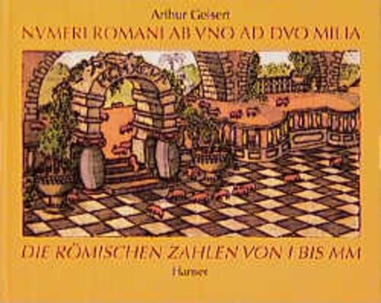 Numeri Romani - Die römischen Zahlen: Ins Latein. übertr. v. Wilfried Stroh. Mit dtsch. Übers. im Anh. Children's books