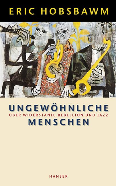 Ungewöhnliche Menschen: Über Widerstand, Rebellion und Jazz Essays & Short Stories