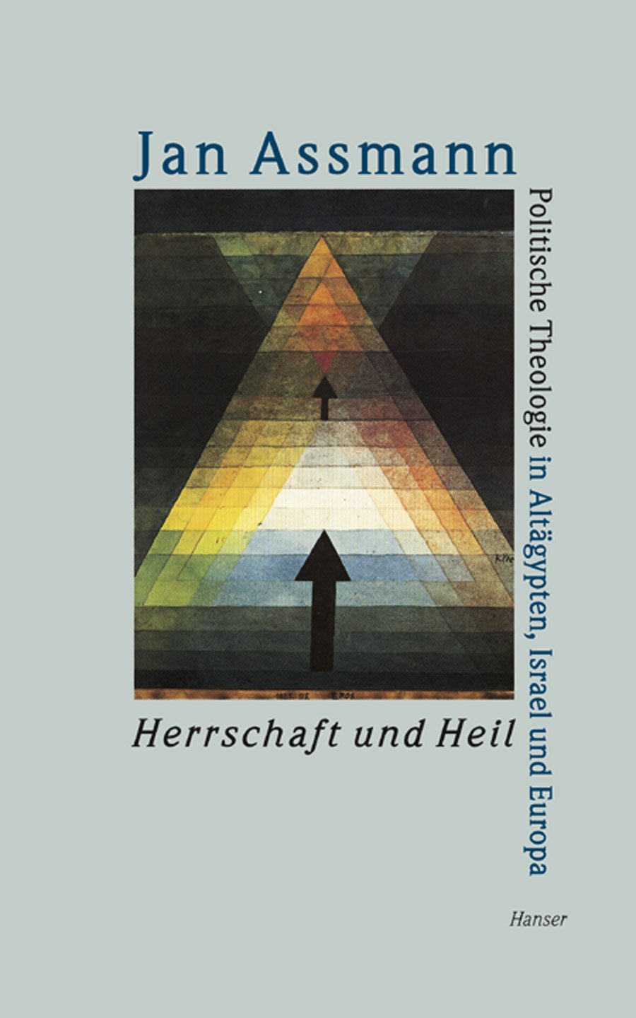 Herrschaft und Heil: Politische Theologie in Ägypten, Israel und Europa Philosophy