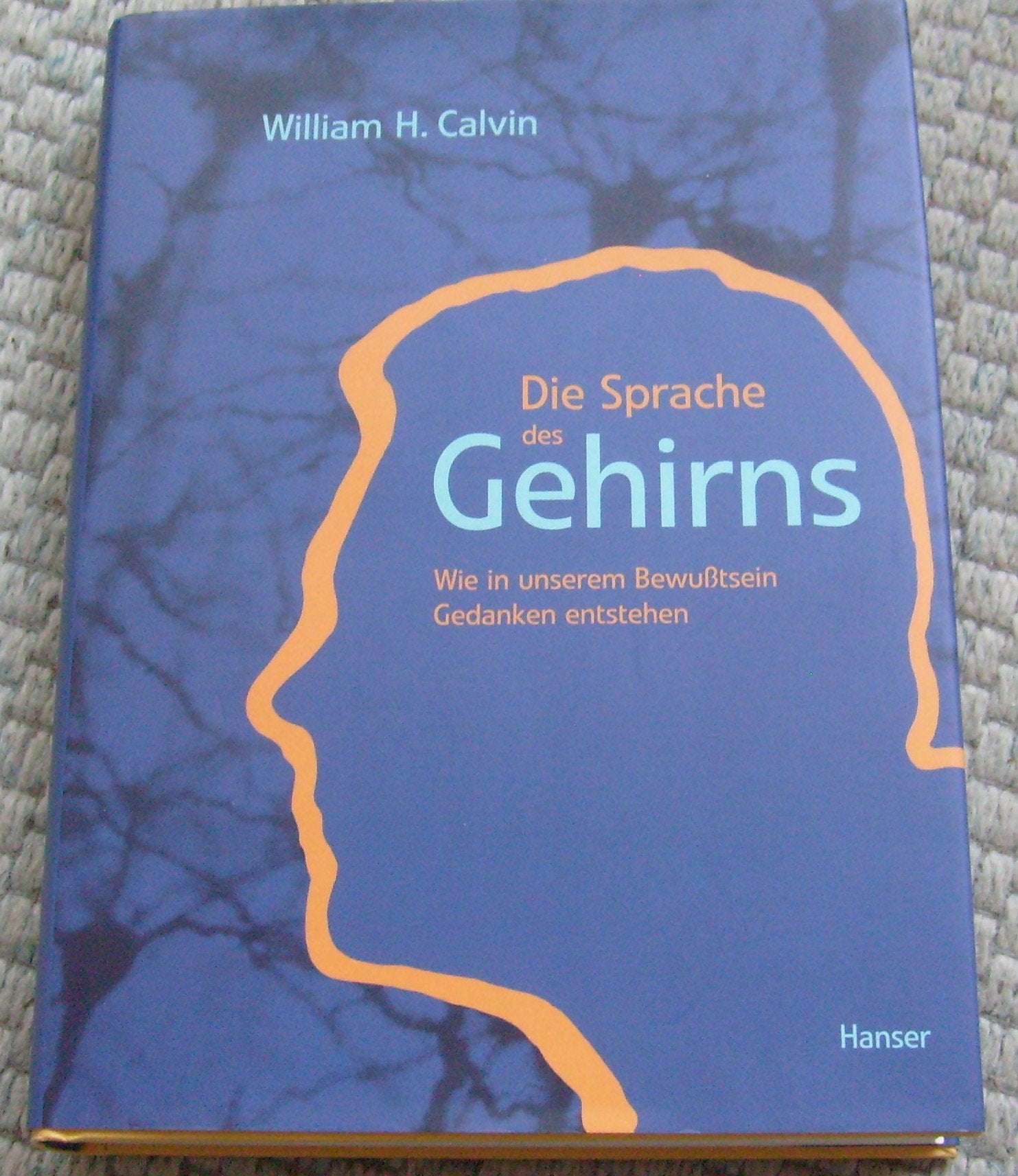 Die Sprache des Gehirns. Wie in unserem Bewußtsein Gedanken entstehen. Reference Books