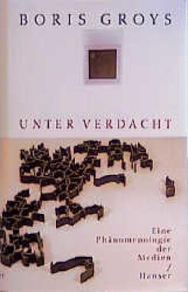 Unter Verdacht: Eine Phänomenologie der Medien Media & Communication