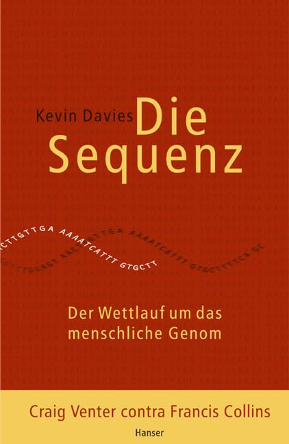 Die Sequenz / Der Wettlauf um das menschliche Genom / Craig Venter contra Francis Collins Natural Sciences