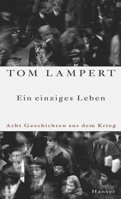 Ein einziges Leben. Acht Geschichten aus dem Krieg Contemporary literature