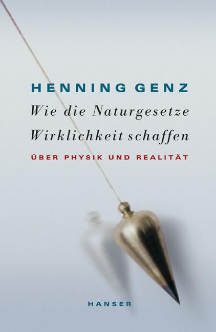 Wie die Naturgesetze Wirklichkeit schaffen. Über Physik und Realität Contemporary literature