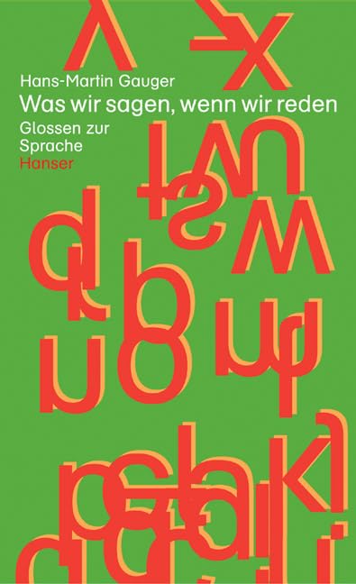 Was wir sagen, wenn wir reden: Glossen zur Sprache Essays & Short Stories