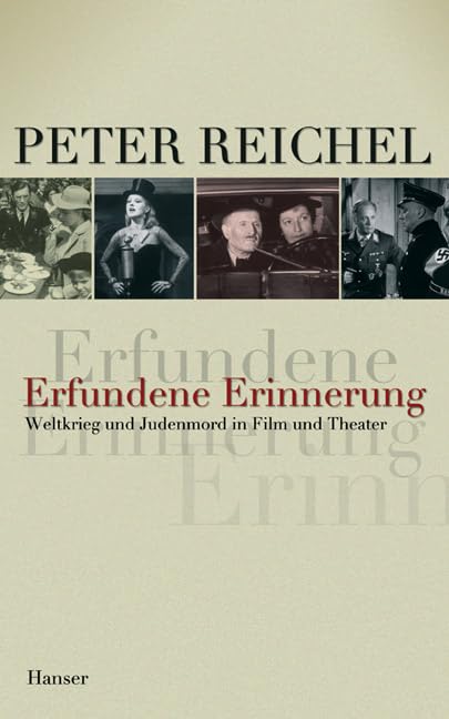 Erfundene Erinnerung: Weltkrieg und Judenmord in Film und Theater Memories