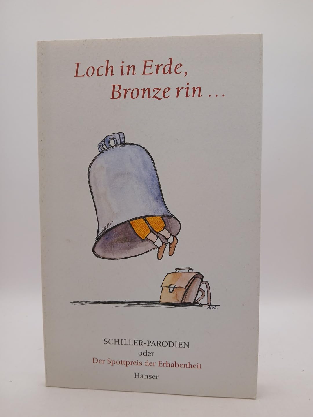 Loch in Erde, Bronze rin ... : Schiller-Parodien oder Der Spottpreis der Erhabenheit Books