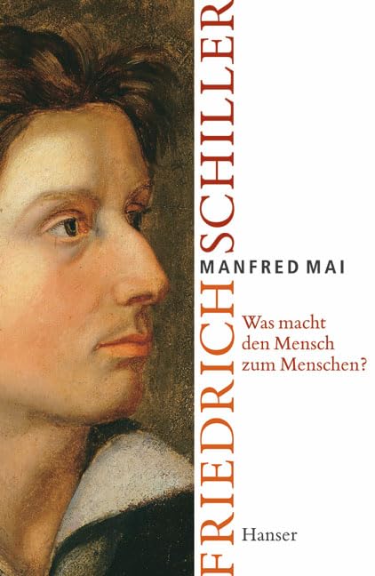 "Was macht den Mensch zum Menschen?": Friedrich Schiller Memories