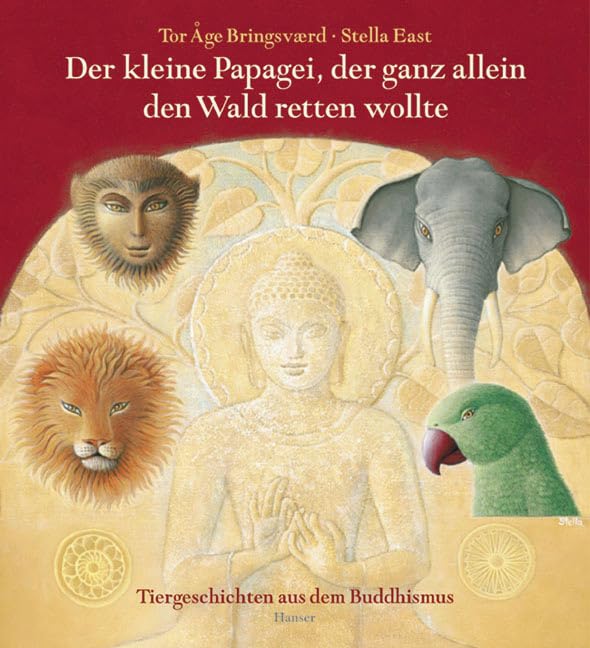 Der kleine Papagei, der ganz allein den Wald retten wollte: Tiergeschichten aus dem Buddhismus Novels & Short Stories