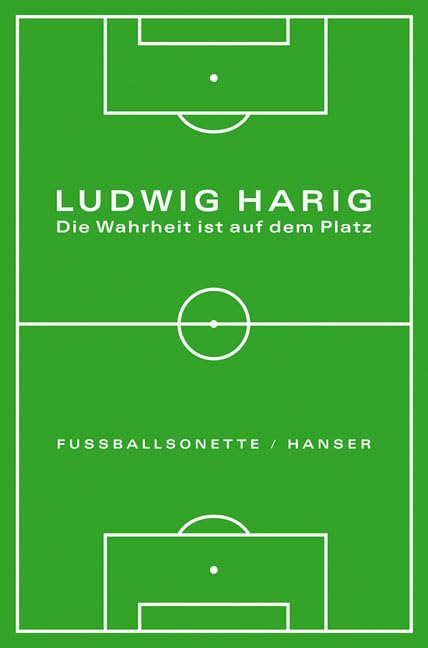Die Wahrheit ist auf dem Platz: Fußballsonette Poetry