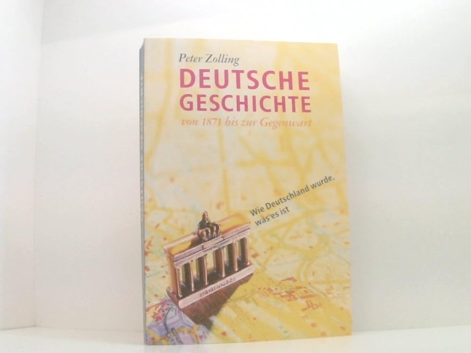 Deutsche Geschichte von 1871 bis zur Gegenwart: Wie Deutschland wurde, was es ist German history