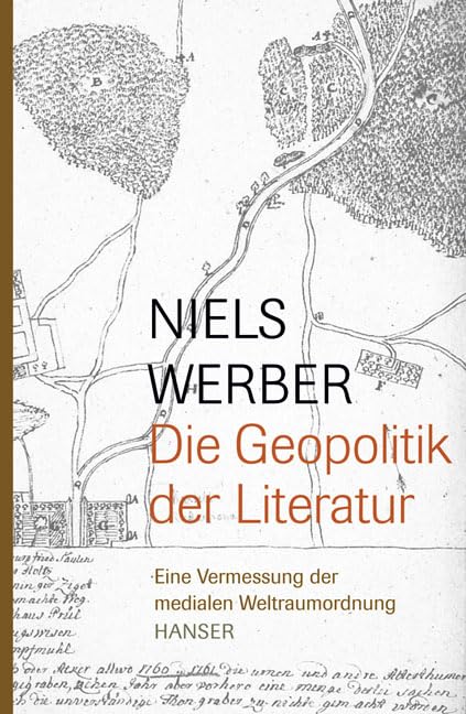 Die Geopolitik der Literatur. Eine Vermessung der medialen Weltraumordnung Film, Art & Culture