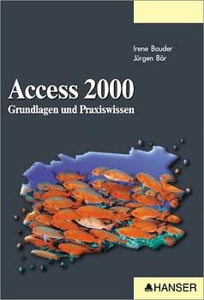 Access 2000: Grundlagen und Praxiswissen Computer Science