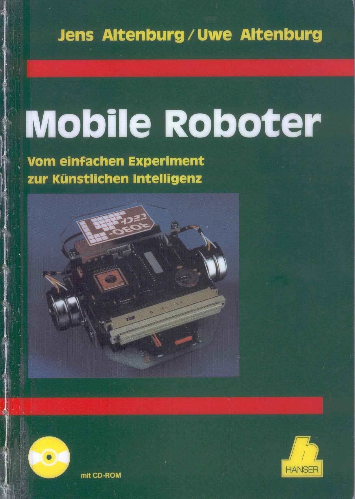 Mobile Roboter: Vom einfachen Experiment zur Künstlichen Intelligenz (Elektronik) Computer Science