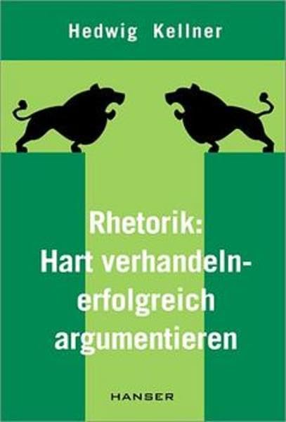 Rhetorik: hart verhandeln - erfolgreich argumentieren Business, Finance & Career