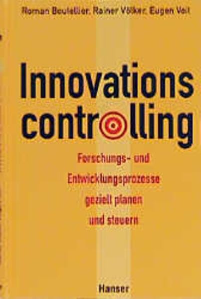 Innovationscontrolling: Forschungs- und Entwicklungsprozesse gezielt planen und steuern Business, Finance & Career