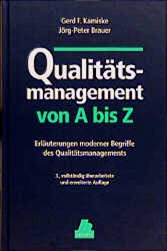 Qualitätsmanagement von A - Z: Erläuterungen moderner Begriffe des Qualitätsmanagements Computer Science