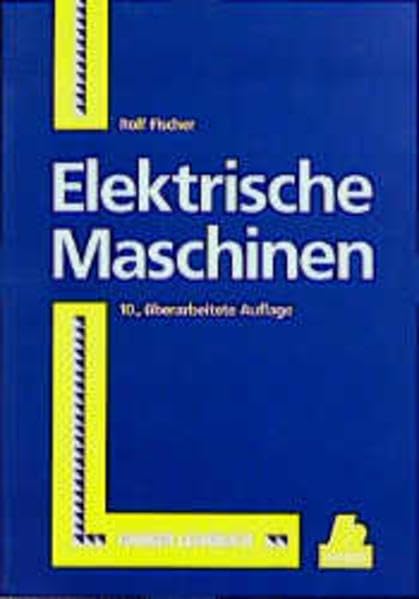 Elektrische Maschinen: 10., überarbeitete Auflage Books