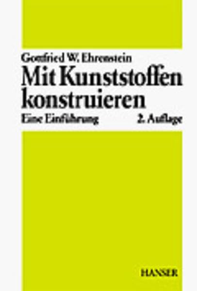 Mit Kunststoffen konstruieren: Eine Einführung Business & Technology