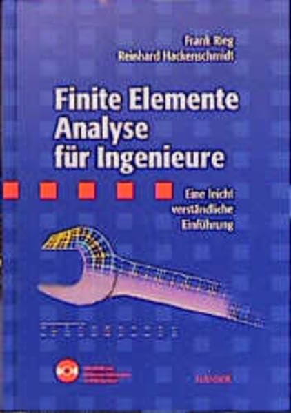 Finite Elemente Analyse für Ingenieure: Eine leicht verständliche Einführung Computer Science