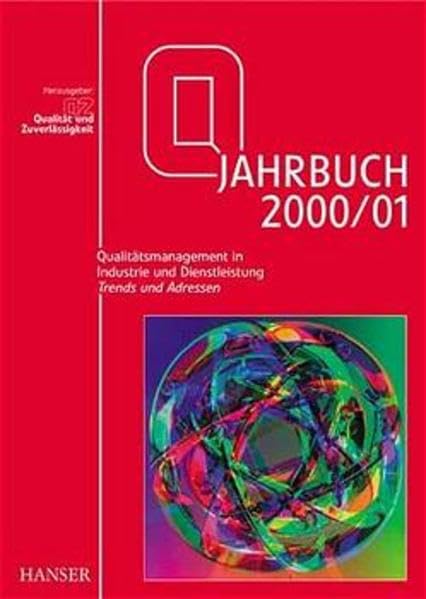 Q-Jahrbuch 2000/01: Qualitätsmanagement in Industrie und Dienstleistung - Trends und Adressen Business, Finance & Career