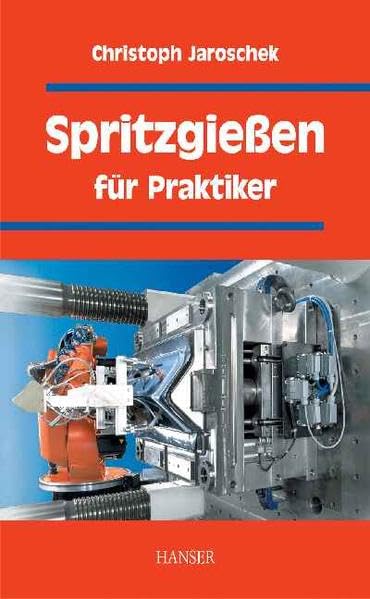 Spritzgießen für Praktiker Business & Technology