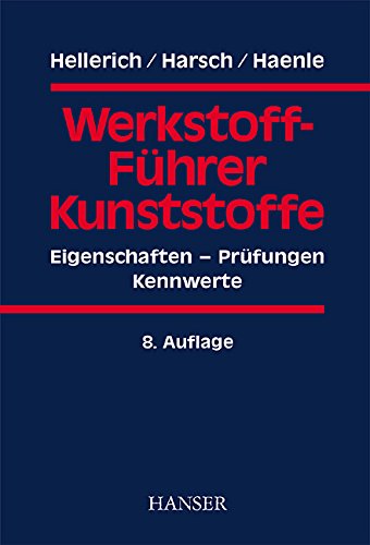 Werkstoff-Führer Kunststoffe: Eigenschaften - Prüfungen - Kennwerte Business & Technology