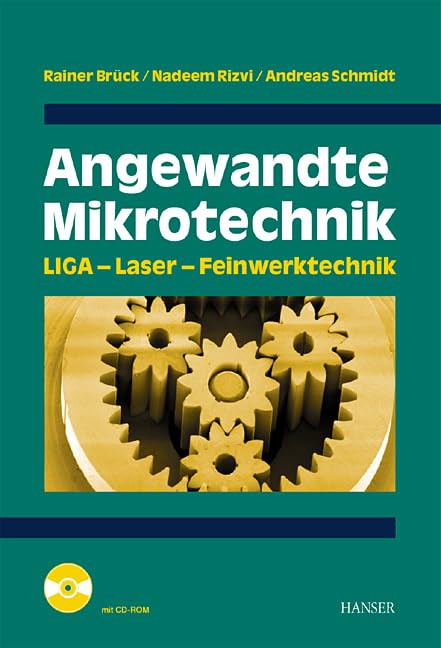 Angewandte Mikrotechnik: LIGA - Laser - Feinwerktechnik Business & Technology