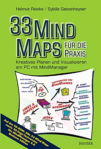 33 Mind Maps für die Praxis: Kreatives Planen und Visualisieren am PC mit MindManager Business, Finance & Career