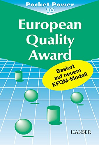European Quality Award: Praktische Tips zur Anwendung des EFQM-Modells Praktische Tips zur Anwendung des EFQM-Modells 2., vollständig überarbeitete Auflage Business, Finance & Career