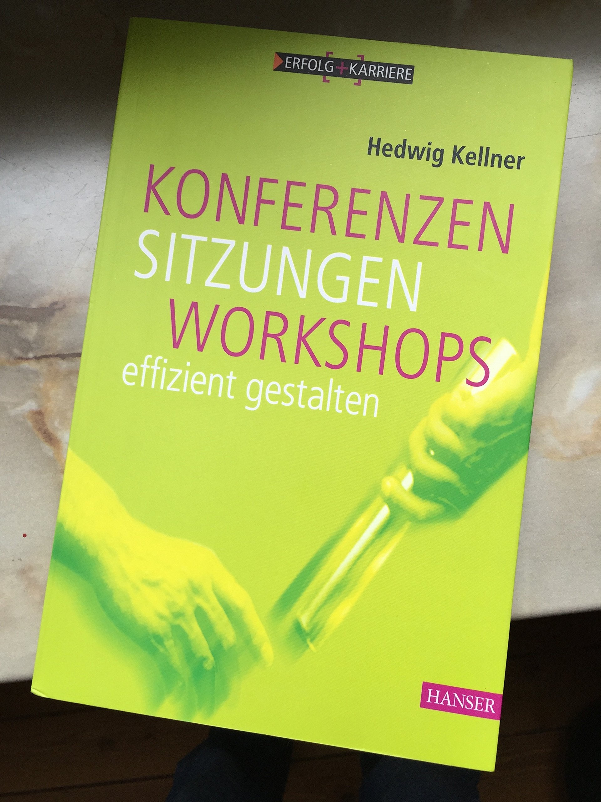 Konferenzen, Sitzungen, Workshops effizient gestalten Business, Finance & Career