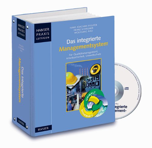 Das Integrierte Managementsystem: Für Qualitätsmanagement, Arbeitssicherheit, Umweltschutz Books