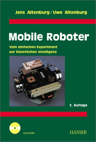 Mobile Roboter: Vom einfachen Experiment zur Künstlichen Intelligenz Computer Science