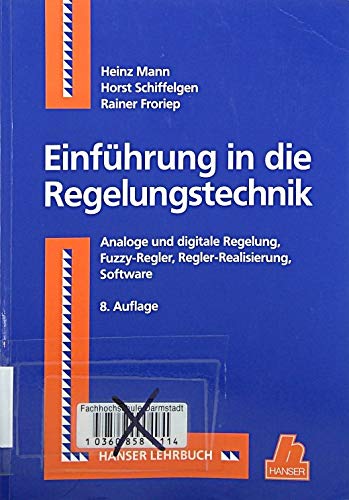 Einführung in die Regelungstechnik: Analoge und digitale Regelung, Fuzzy-Regler, Regel-Realisierung, Software Medicine