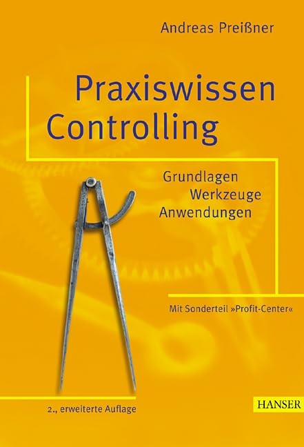 Praxiswissen Controlling: Grundlagen - Werkzeuge - Anwendungen Books