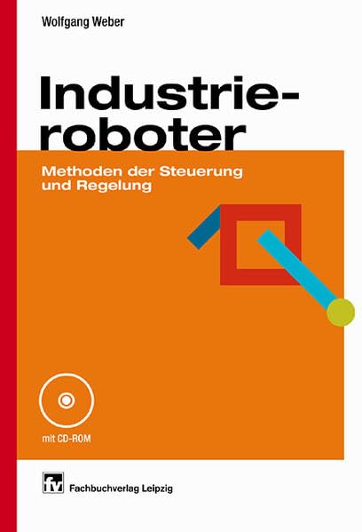 Industrieroboter: Methoden der Steuerung und Regelung Computer Science