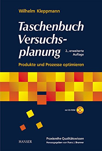 Taschenbuch Versuchsplanung: Produkte und Prozesse optimieren 2.,erweiterte Auflage Business & Technology