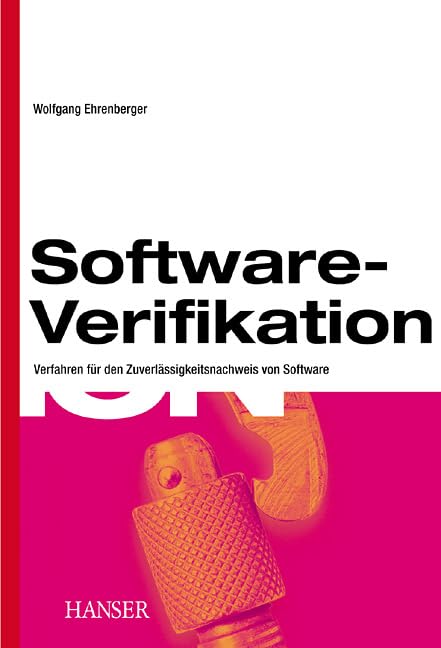 Software-Verifikation: Verfahren für den Zuverlässigkeitsnachweis von Software Computer Science