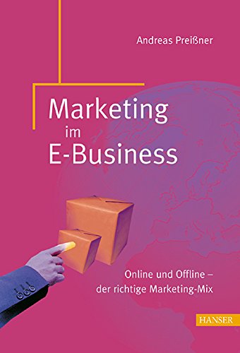 Marketing im E-Business: Online und Offline - der richtige Marketing-Mix Law
