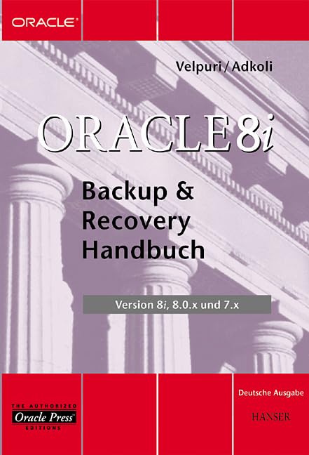 Oracle 8i Backup & Recovery Handbuch: Version 8i, 8.0.x und 7.x Computer Science
