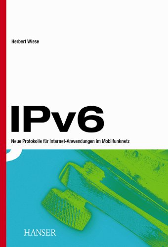 Das neue Internetprotokoll IPv6: Mobilität, Sicherheit, unbeschränkter Adressraum und einfaches Management Computer Science