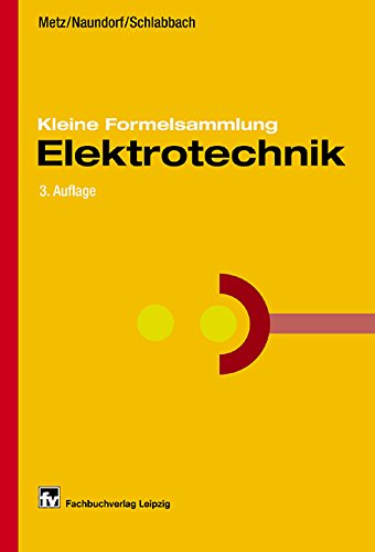 Kleine Formelsammlung Elektrotechnik Business & Technology