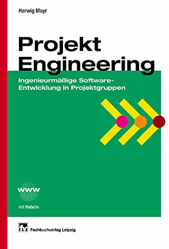 Projekt Engineering: Ingenieurmäßige Softwareentwicklung in Projektgruppen Books