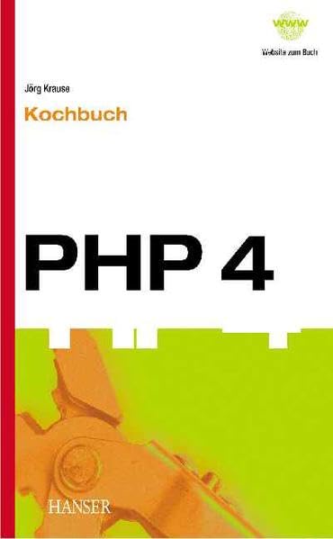 PHP 4 - Kochbuch. Lösungen, Bibliotheken und Applikationen der PHP- Community. Computer Science
