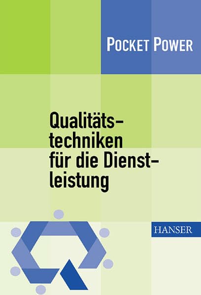 Qualitätstechniken für die Dienstleistung: Die D 7 Law