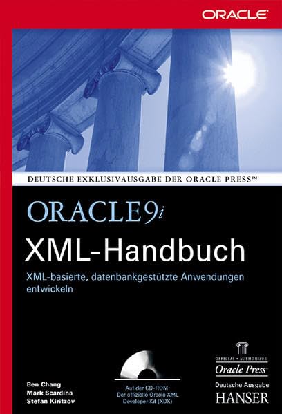Oracle9i XML-Handbuch: XML-basierte, datenbankgestützte Anwendungen entwickeln für die Versionen 9i, 8i und 7.x Computer Science